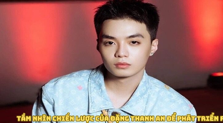Tầm nhìn chiến lược của Đặng Thành An CEO OKKING để phát triển OKKING