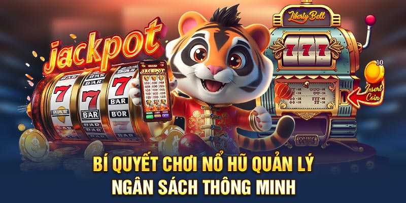 Bí quyết chơi nổ hũ OKKING quản lý ngân sách thông minh