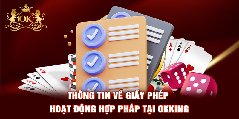 Thông tin về giấy phép hoạt động hợp pháp tại OKKING
